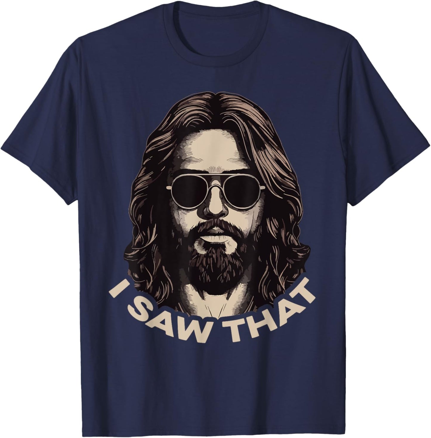 I Saw That Jesus Meme Christian Faith Humor Religious T-Shirt - T-Shirt | Navy
