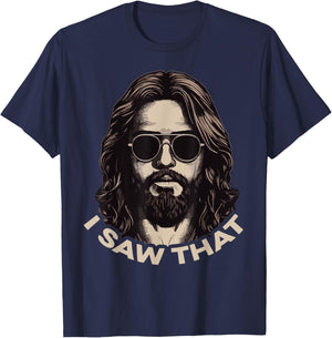 I Saw That Jesus Meme Christian Faith Humor Religious T-Shirt - T-Shirt | Navy