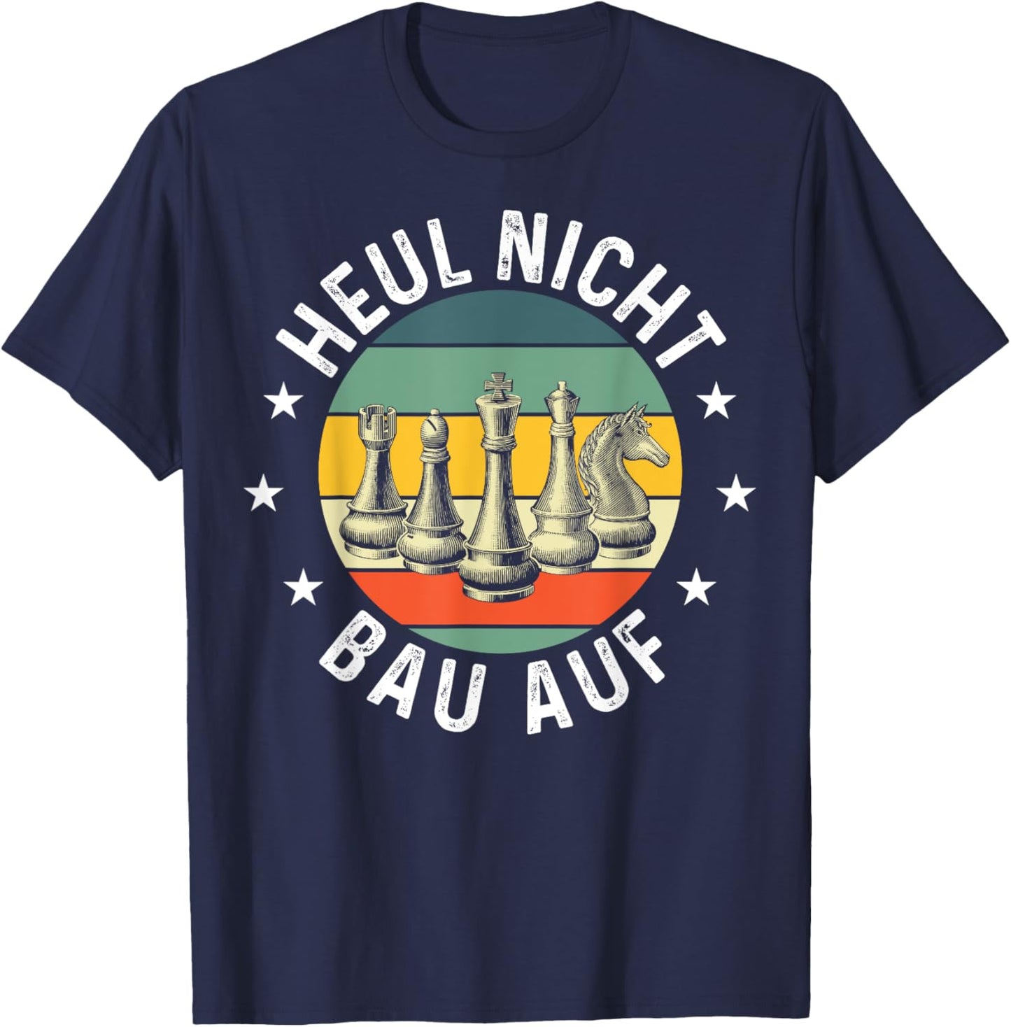 Heul Nicht Bau Auf Schach T-Shirt - T-Shirt | Navy
