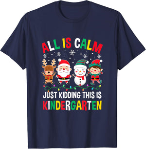 All is Calm Just Kidding This is Kindergarten Christmas T-Shirt - T-Shirt | Navy