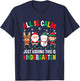 All is Calm Just Kidding This is Kindergarten Christmas T-Shirt - T-Shirt | Navy