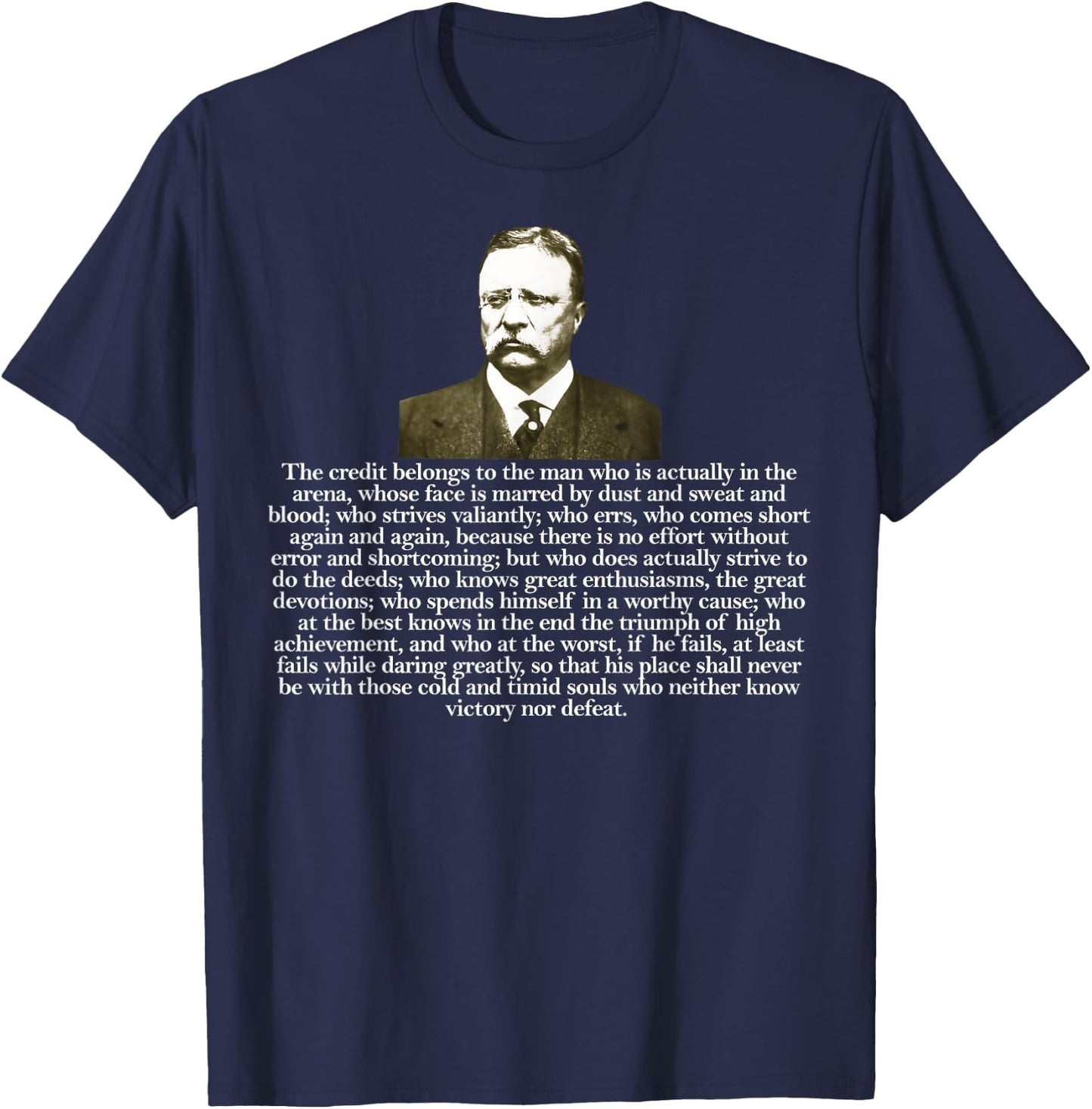 Theodore Teddy Roosevelt Quote In the Arena T-Shirt - T-Shirt | Navy