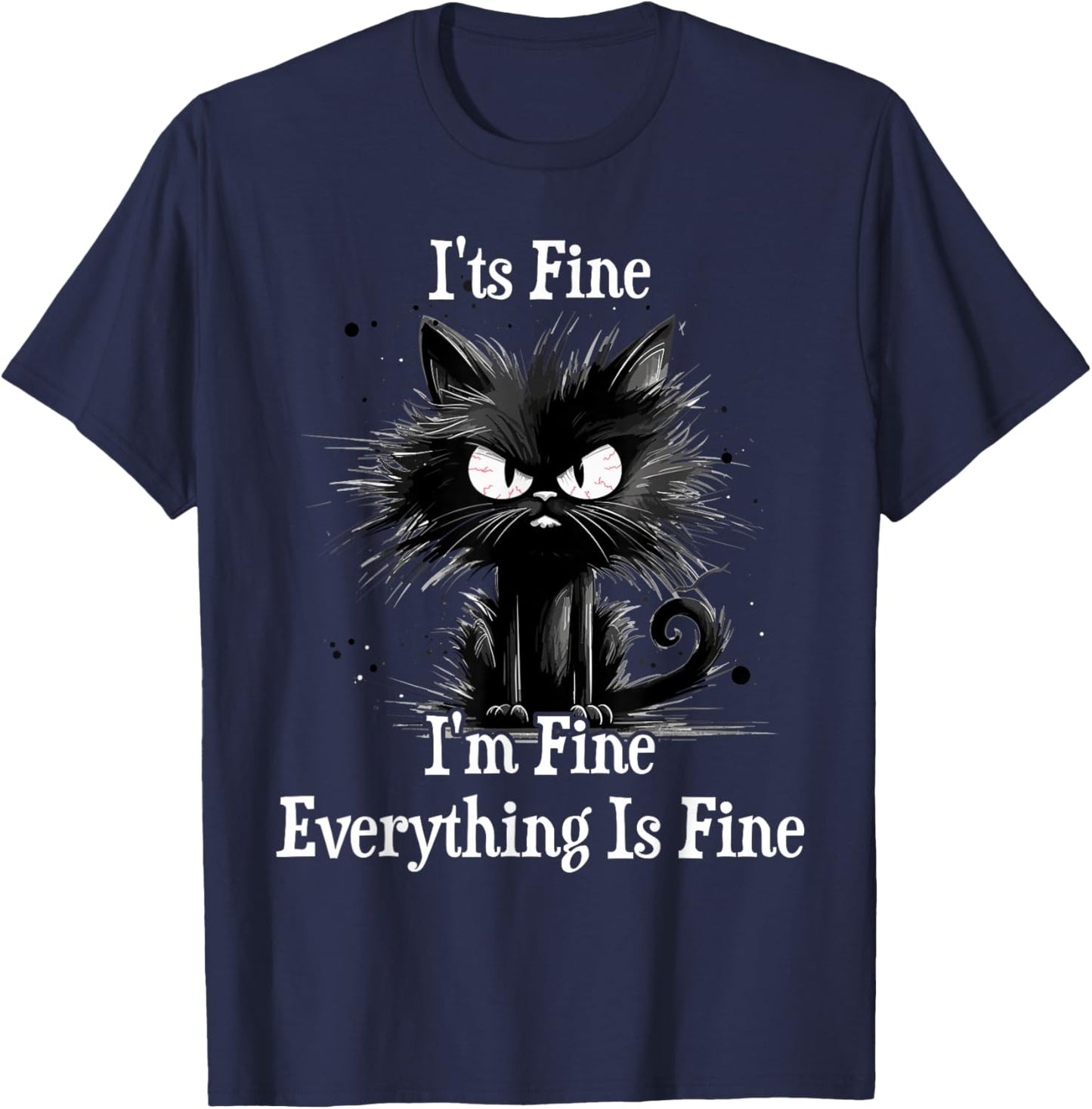 It's Fine I'm Fine Everything Is Fine Witzige Schwarze Katze T-Shirt - T-Shirt | Navy