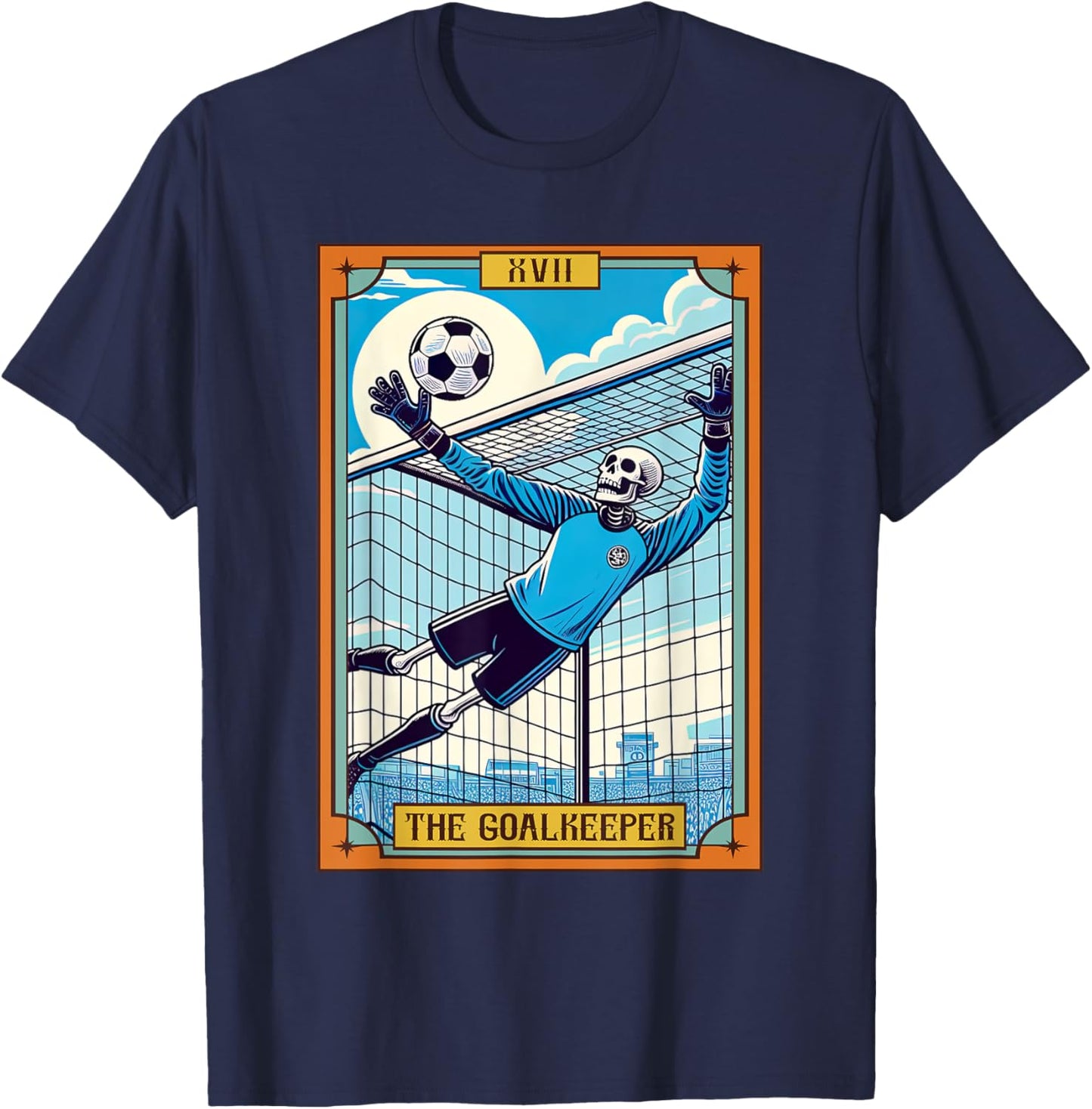 Funny Skeleton Goalkeeper Soccer The Goalkeeper Tarot Card T-Shirt - T-Shirt | Navy