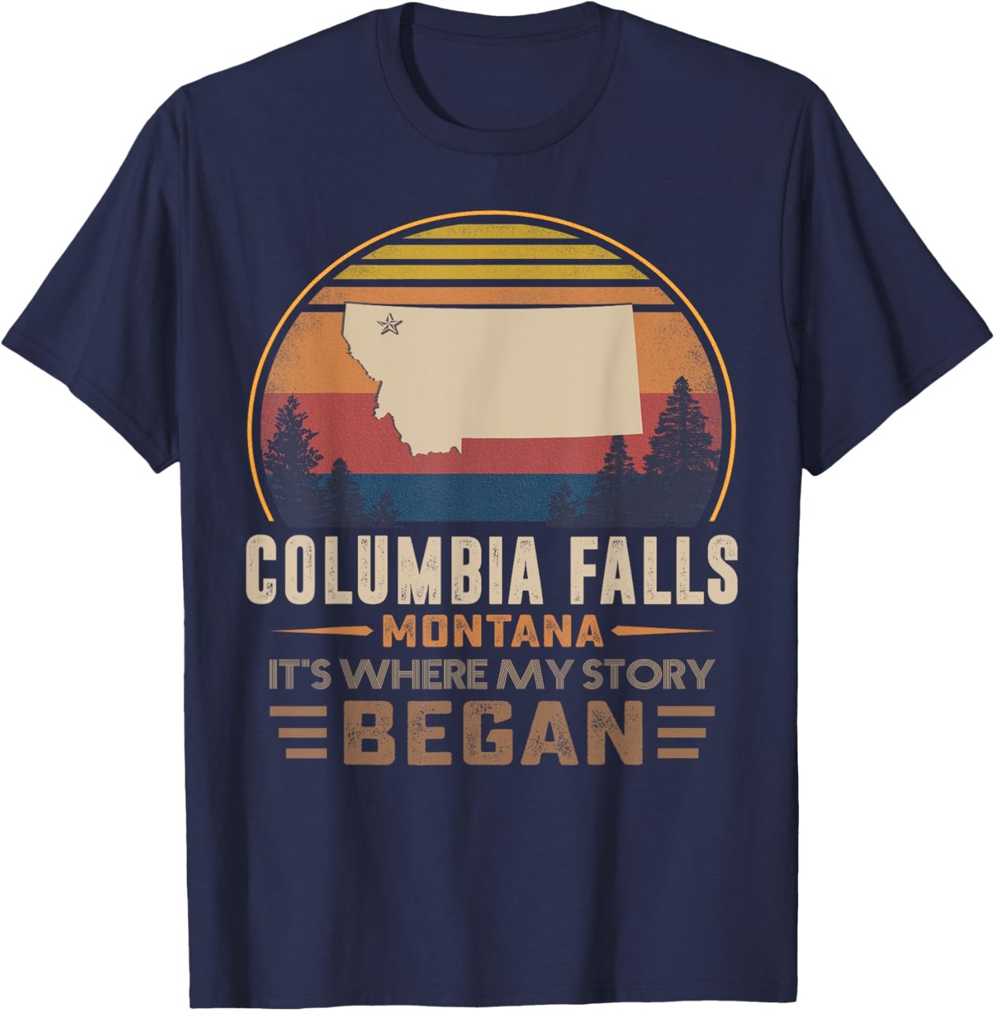 Vintage Columbia Falls Montana Hometown My Story Began T-Shirt - T-Shirt | Navy
