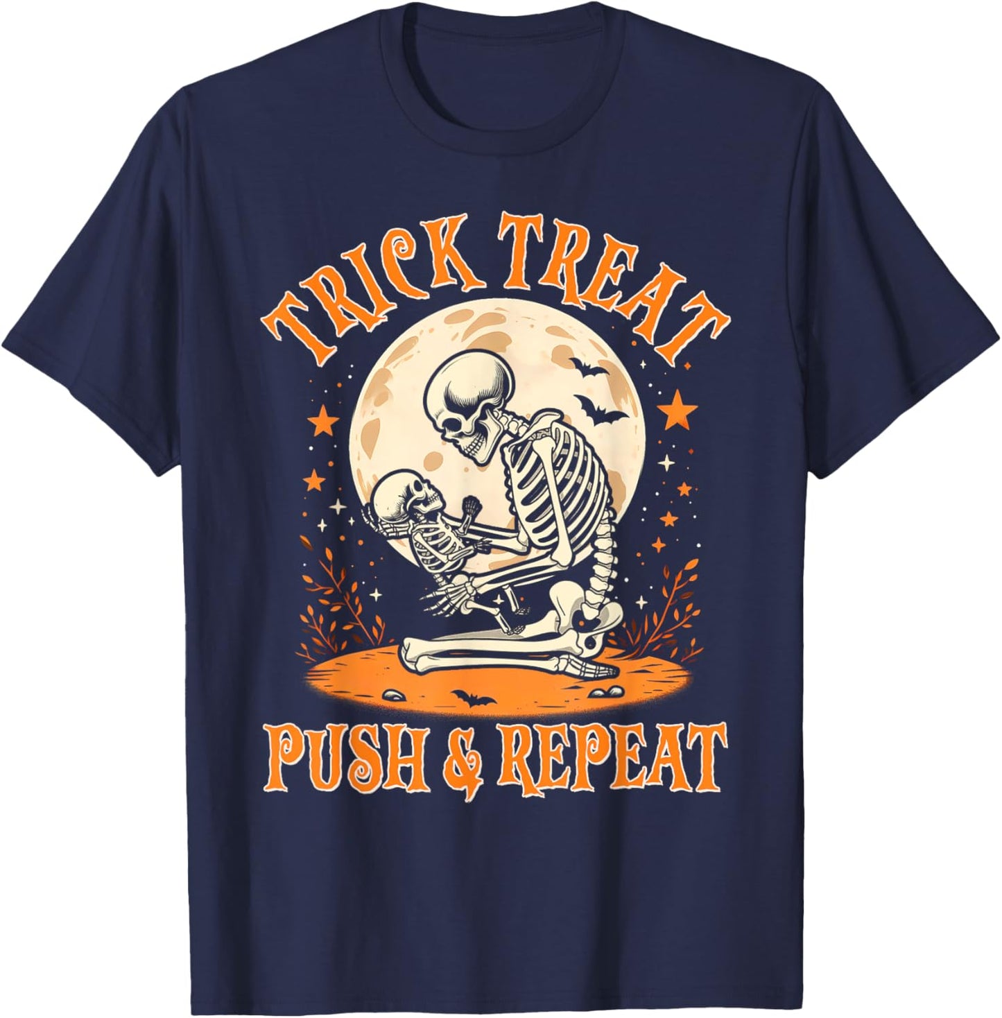 Halloween Labor & Delivery Nurse Trick Treat Push & Repeat T-Shirt - T-Shirt | Navy