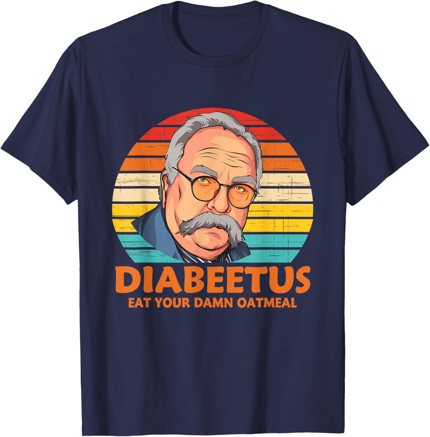 Diabeetus Eat Your Damn Oatmeal Vintage Design T-Shirt - T-Shirt | Navy