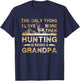 The Only Thing I Love More Than Hunting Is Being A Grandpa T-Shirt - T-Shirt | Navy