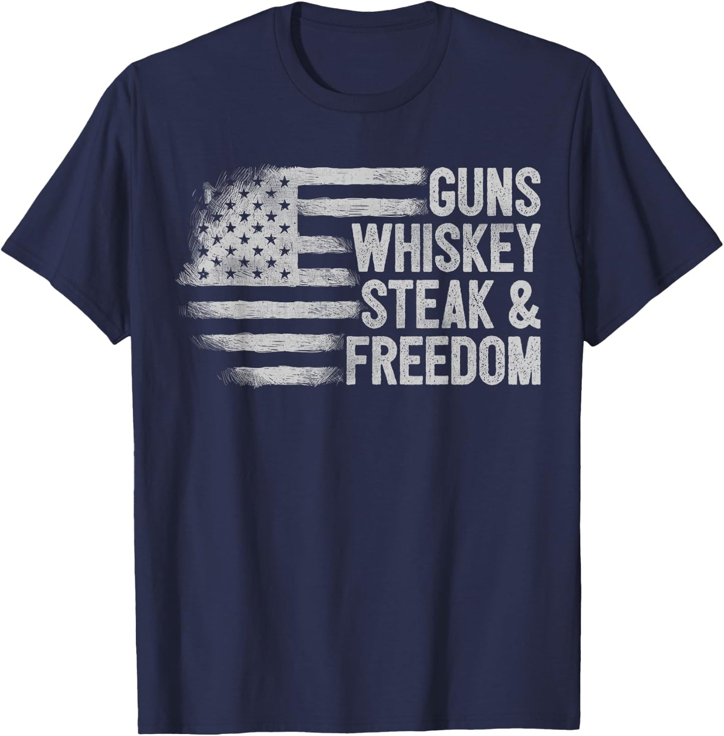 Gun Whiskey Steak & Freedom USA American Flag 2nd Amendment T-Shirt - T-Shirt | Navy