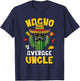 Nacho Average Uncle Funny Best Uncle Hilarious Joke Humor T-Shirt - T-Shirt | Navy