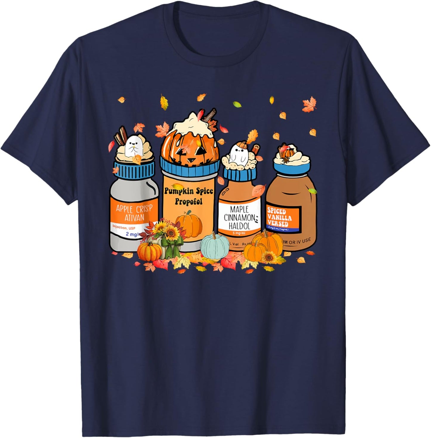 Propofol Ativan Versed Haldol Pumkin Spice Nurse Halloween T-Shirt - T-Shirt | Navy