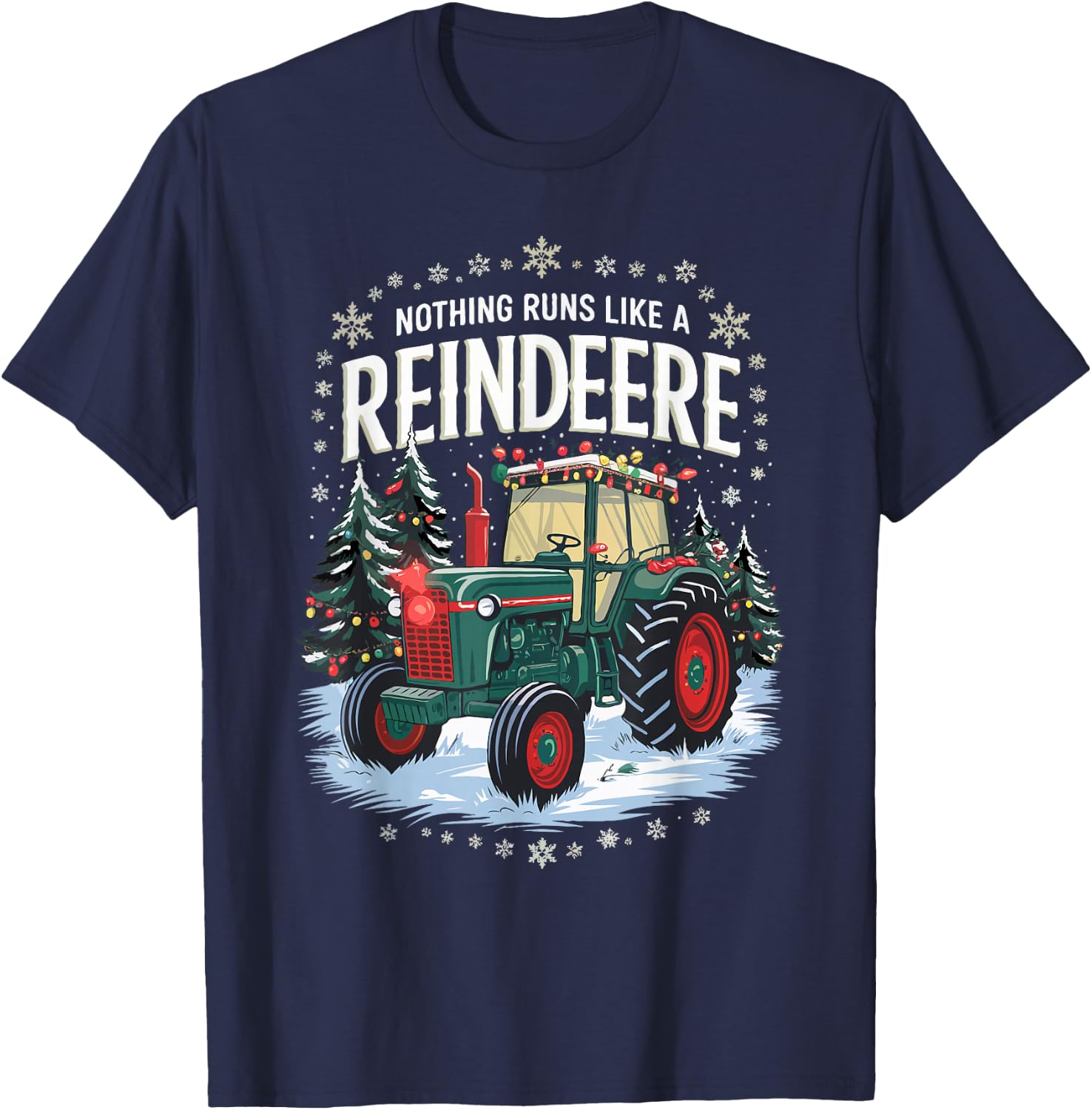 Nothing Runs Like A Reindeer Funny Christmas Tractor Farm T-Shirt - T-Shirt | Navy