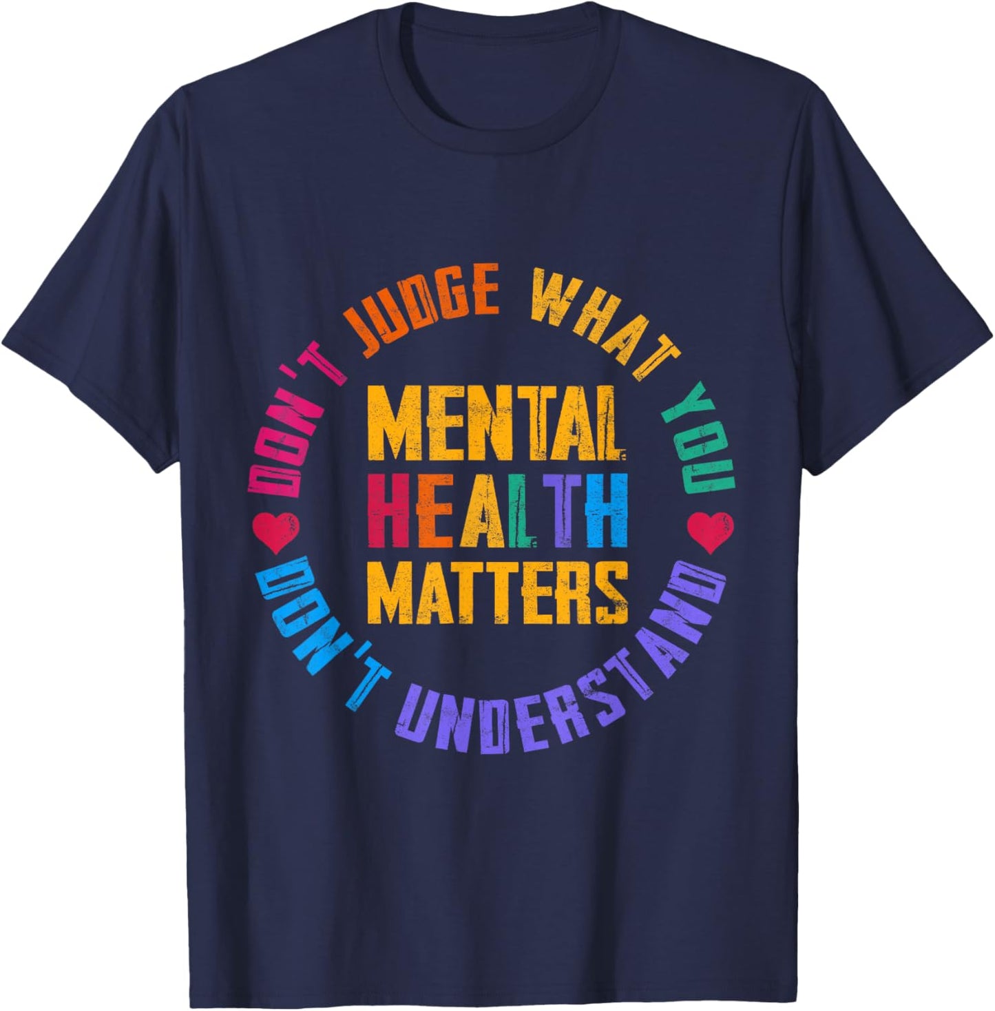 Don't Judge What You Don't Understand Mental Health Matters T-Shirt - T-Shirt | Navy