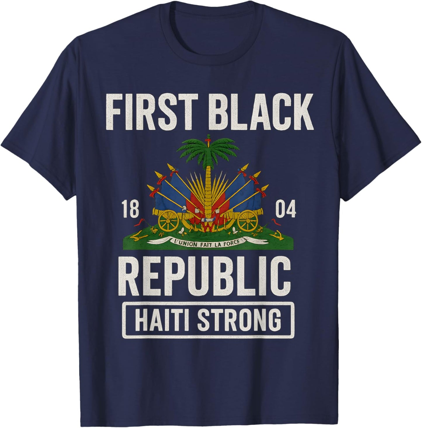 First Black Republic 1804 Year Of Independence Day Haiti T-Shirt - T-Shirt | Navy