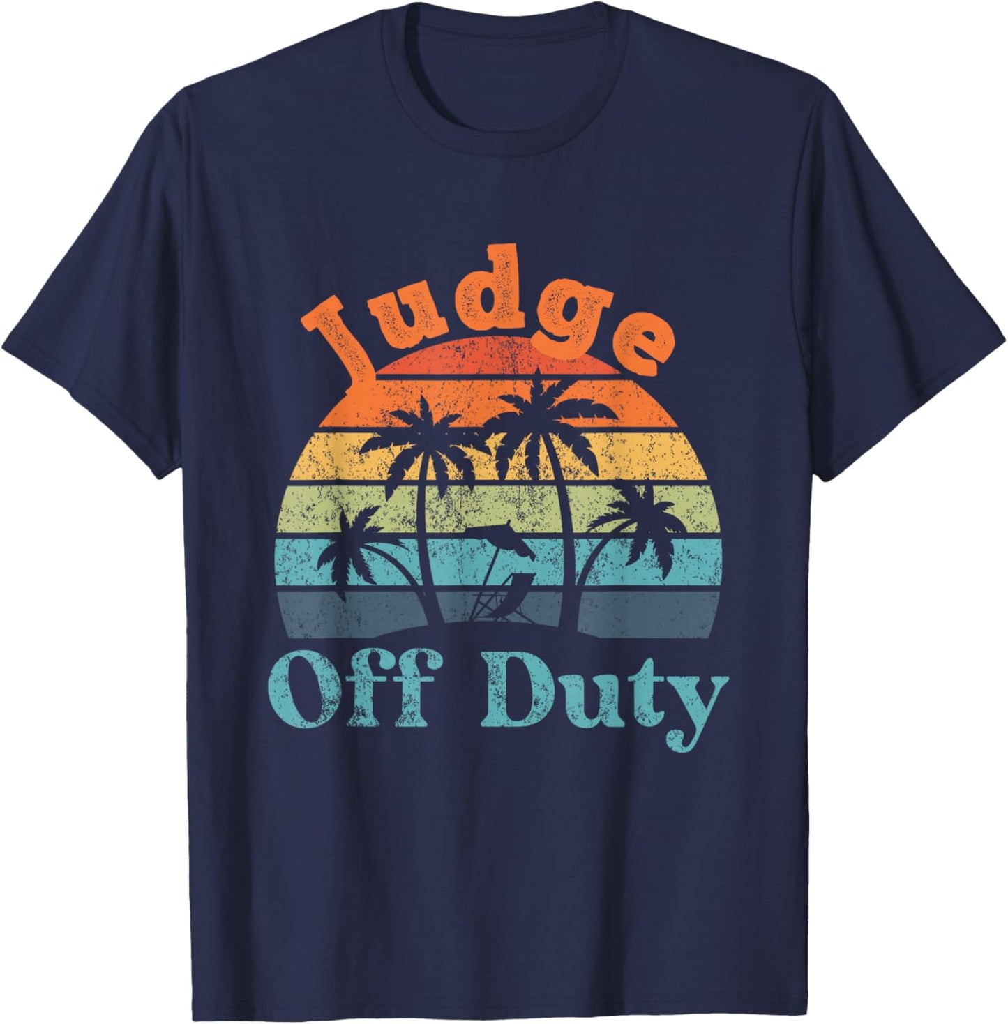 Judge Off Duty, Summer Break, Funny Retirement T-Shirt - T-Shirt | Navy