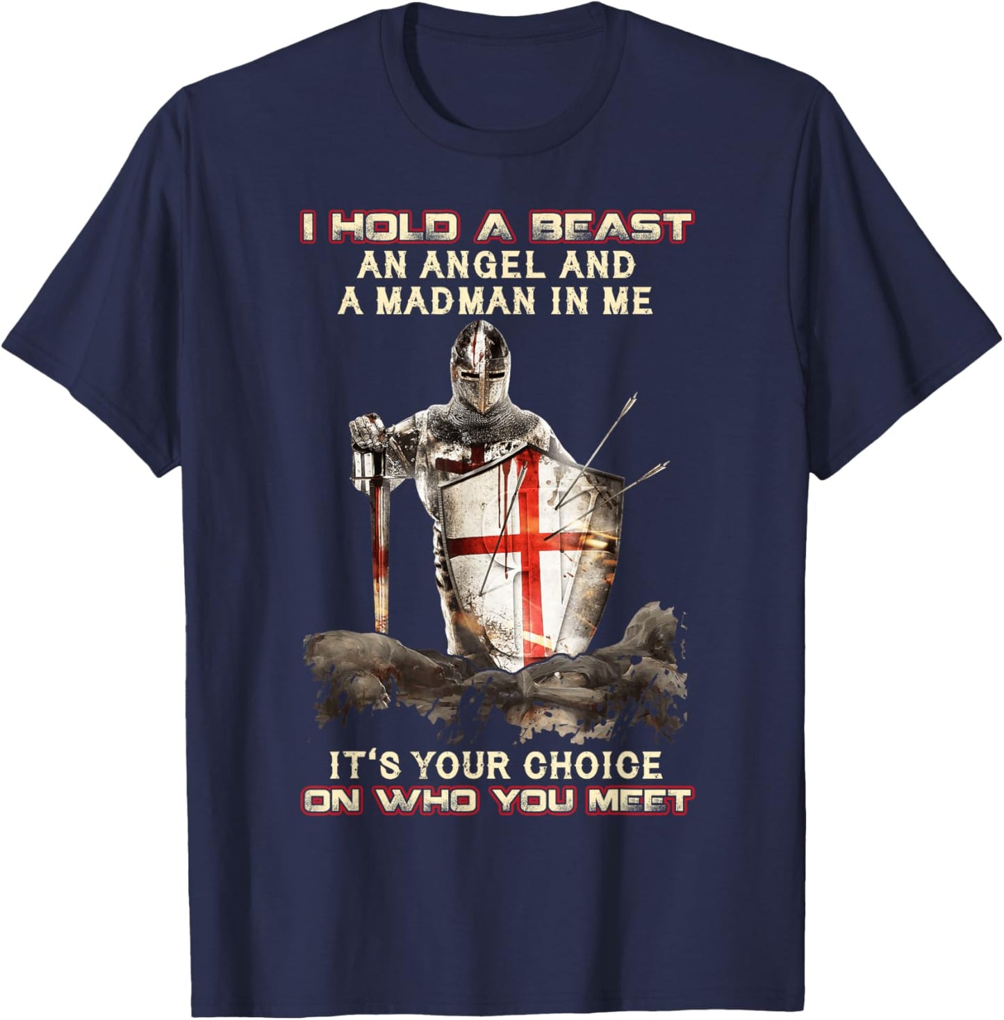 Knight Templar I Hold A Beast an Angel and A Madman in Me T-Shirt - T-Shirt | Navy
