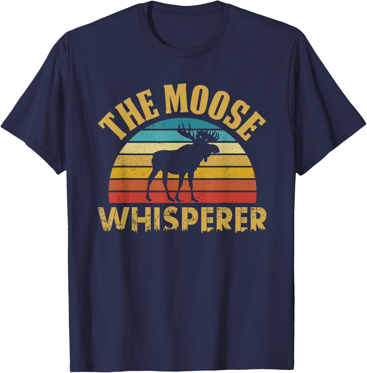 The Moose Whisperer Funny Wildlife Pun Alaska Retro Animal T-Shirt - T-Shirt | Navy