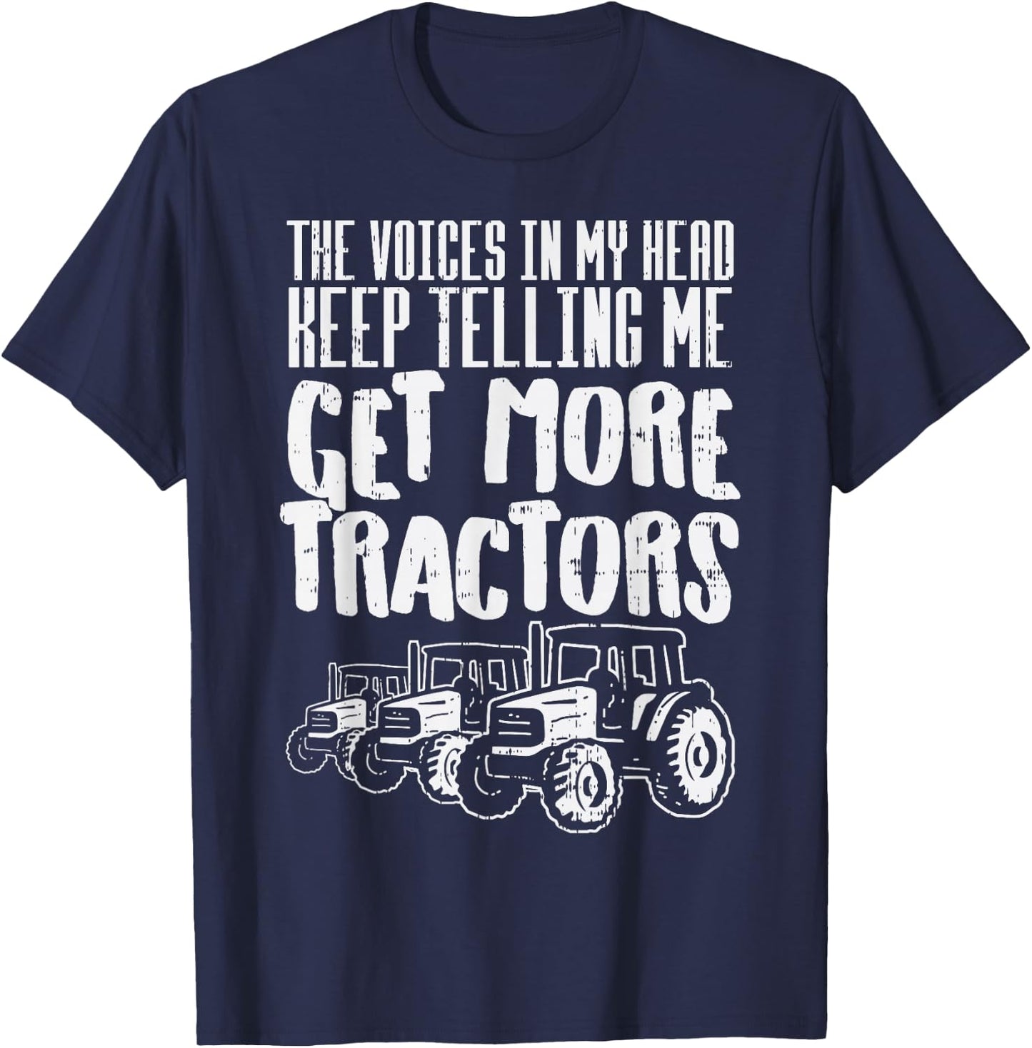 Voices In My Head Get More Tractors Farm Truck Farmer Gift T-Shirt - T-Shirt | Navy