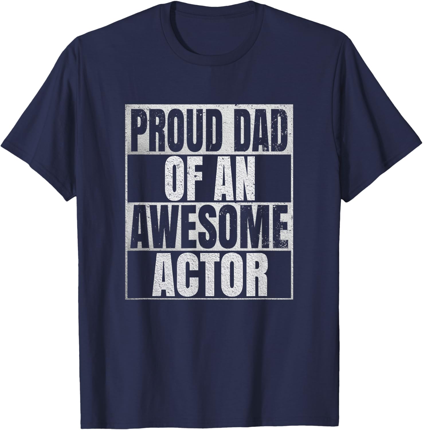 Proud Dad Of An Awesome Actor Gift - Funny Acting T-Shirt - T-Shirt | Navy