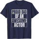 Proud Dad Of An Awesome Actor Gift - Funny Acting T-Shirt - T-Shirt | Navy