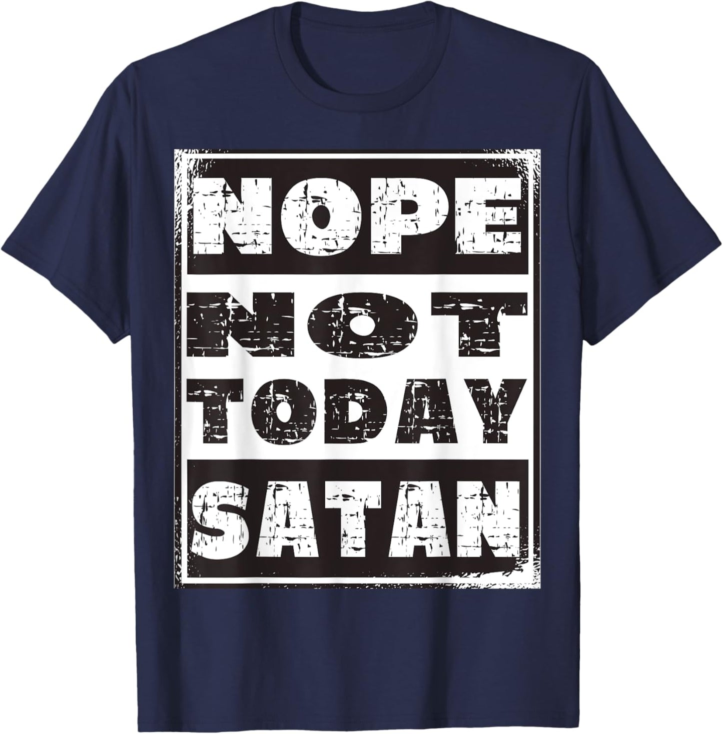 Nope Not Today Satan Funny Christian Religious T-Shirt - T-Shirt | Navy