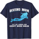 Scuba Diver Girl Diving Mom Just Like A Normal Dad Except T-Shirt - T-Shirt | Navy