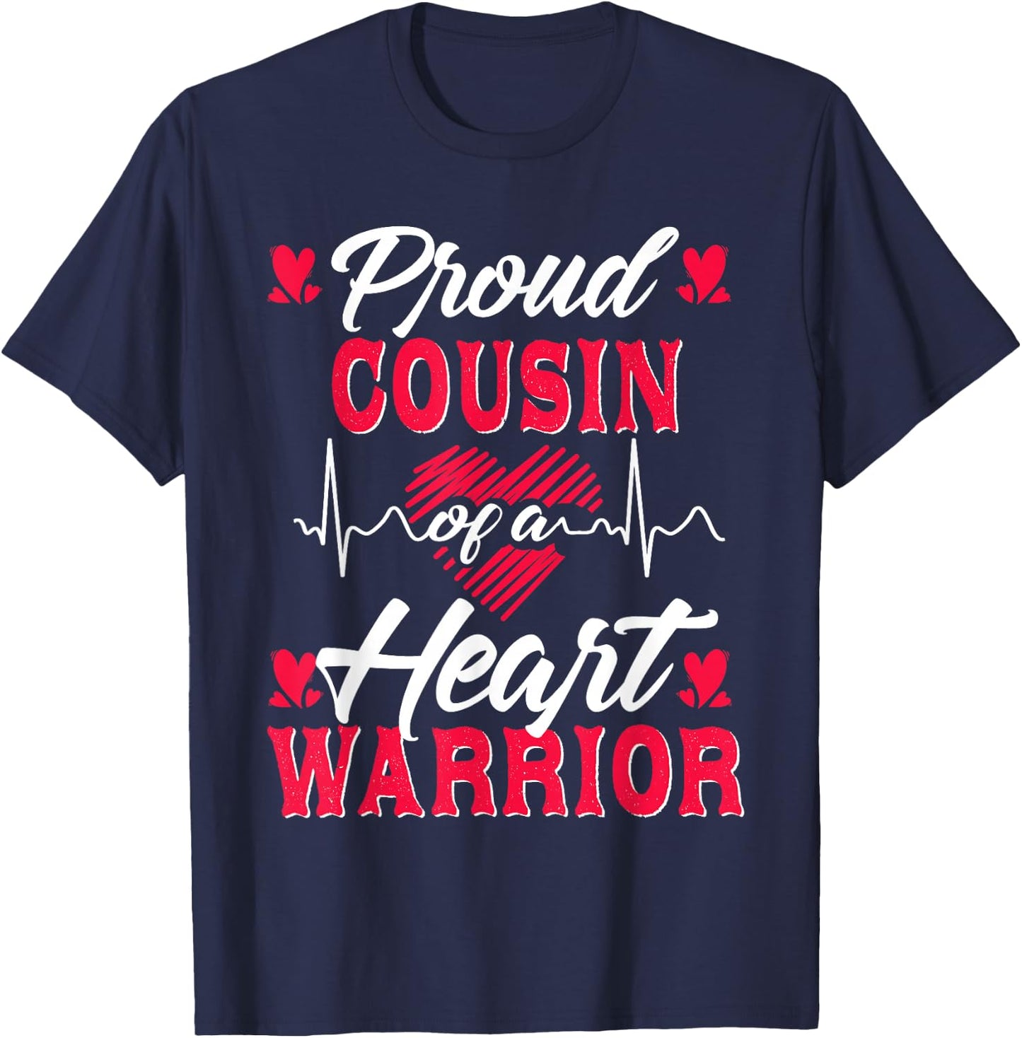 Proud Cousin of a Heart Warrior CHD Awareness T-Shirt - T-Shirt | Navy