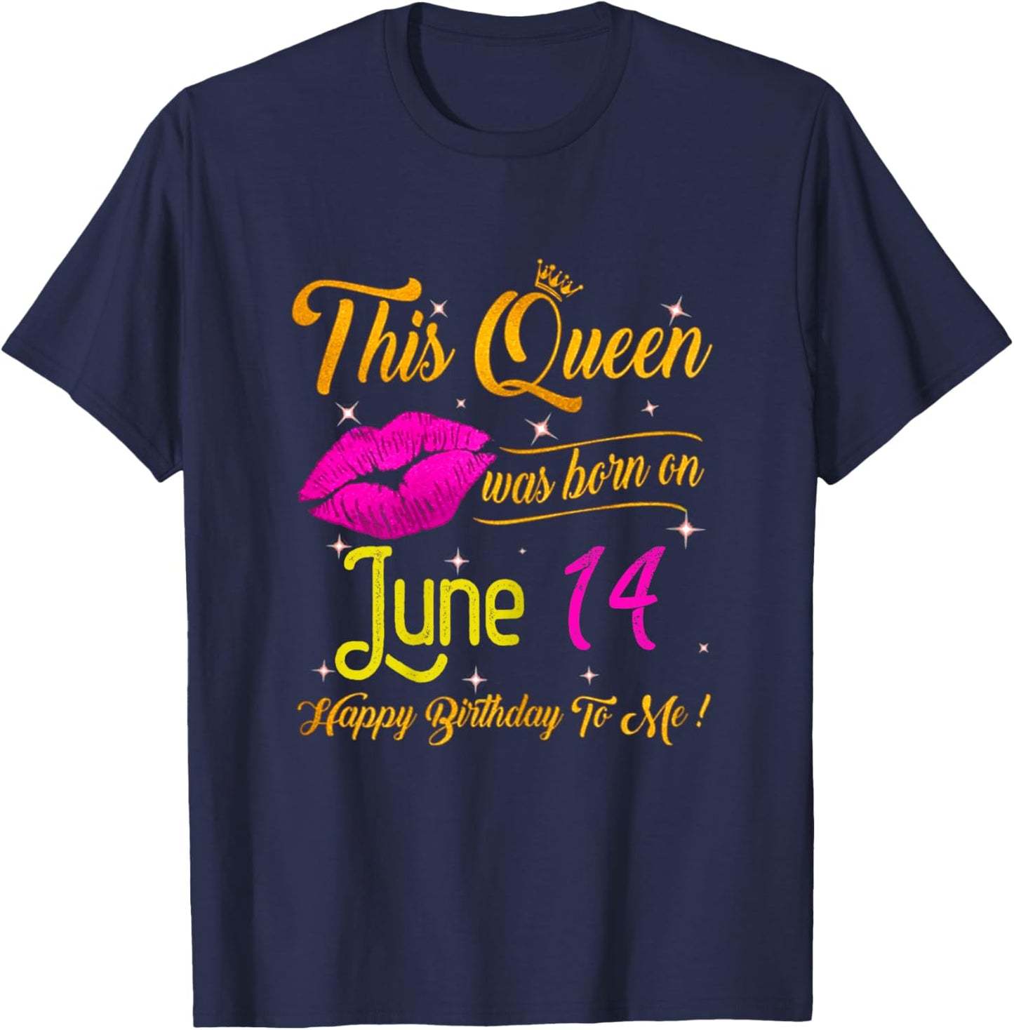 This Queen Was Born In June 14 Happy Birthday To Me Lips T-Shirt - T-Shirt | Navy