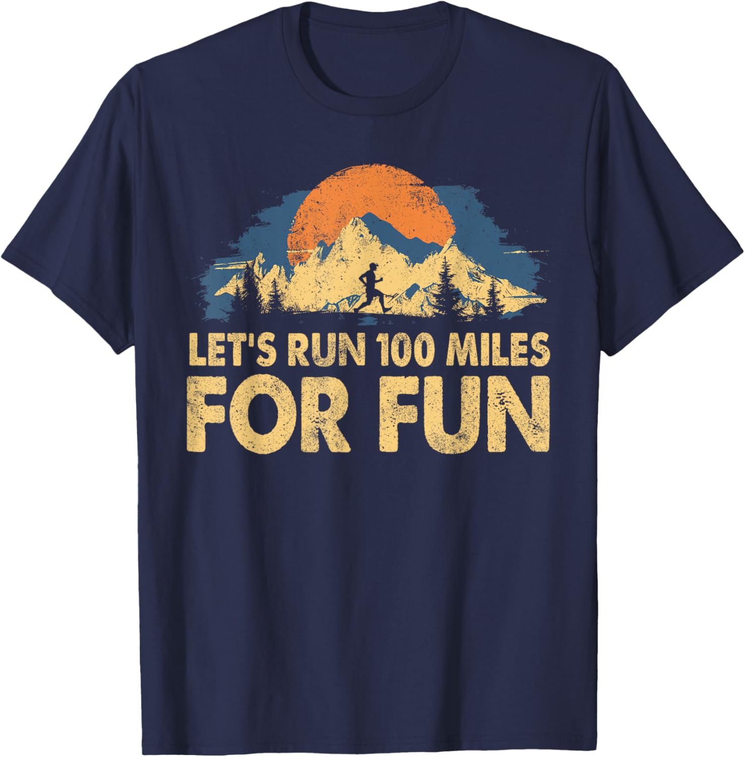 Let's Run 100 Miles For Fun Retro Vintage Ultra Marathon T-Shirt - T-Shirt | Navy