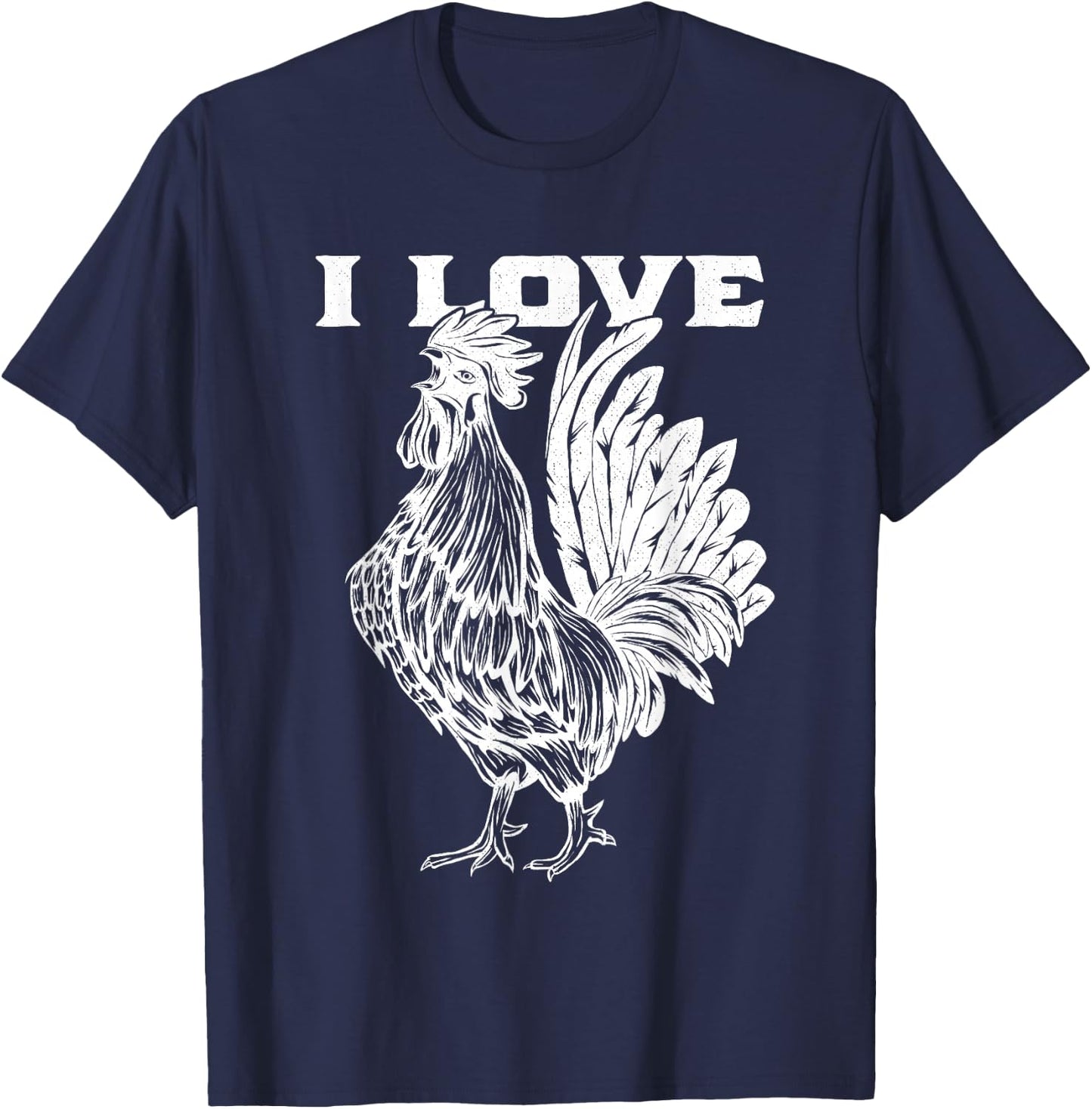 Funny I Love Cock Rooster Lover I Love Roosters T-Shirt - T-Shirt | Navy