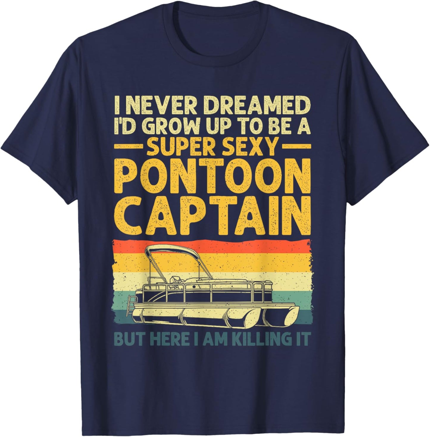 Funny Pontoon Captain Art Girl Pontoon Boat Lover T-Shirt - T-Shirt | Navy