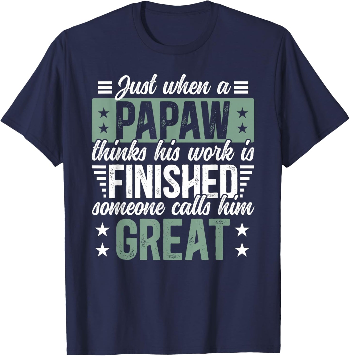Great Papaw Appreciation Great Papaw T-Shirt - T-Shirt | Navy