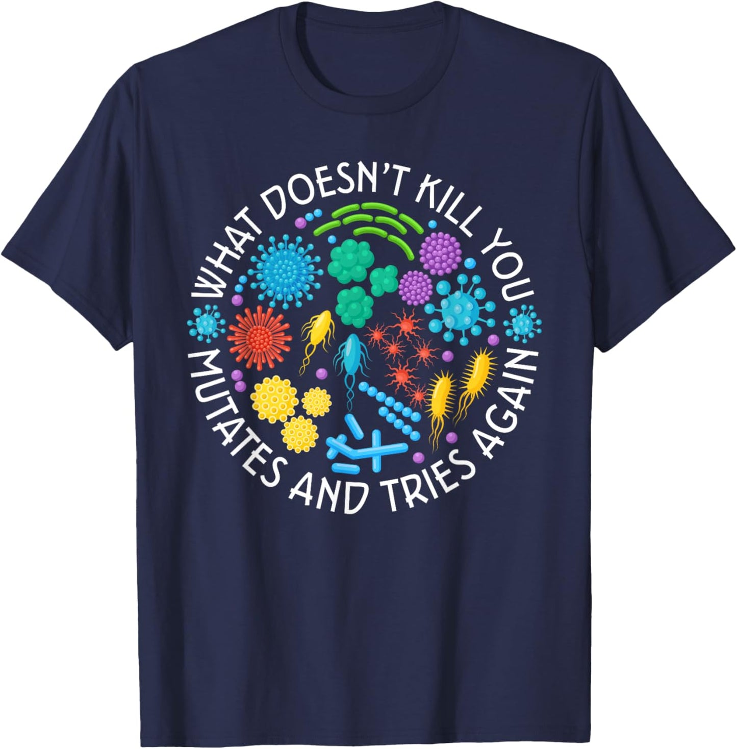 Lab Week 2025 What Doesn't Kill You Mutates And Tries Again T-Shirt - T-Shirt | Navy