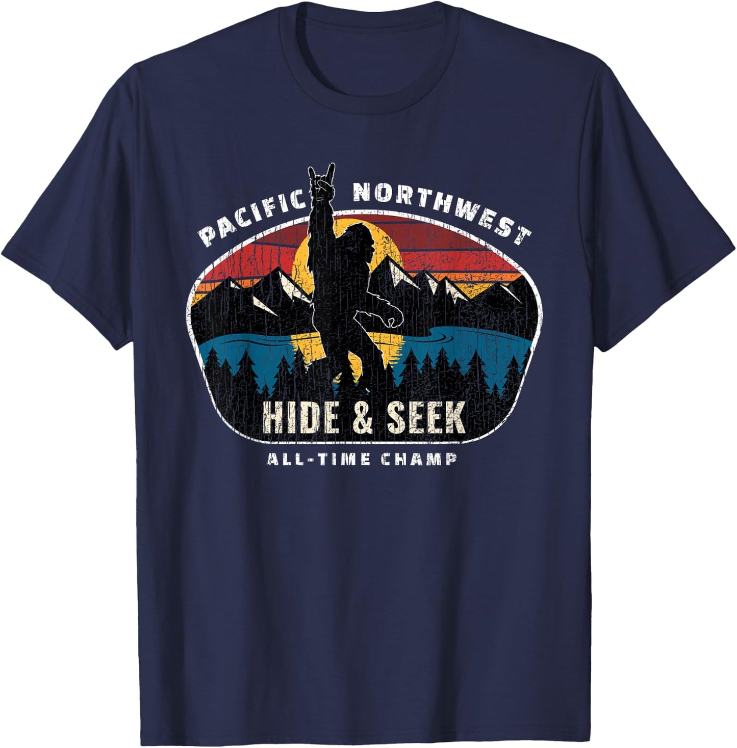 Pacific Northwest Bigfoot Hide and Seek Champ Sasquatch Gift T-Shirt - T-Shirt | Navy