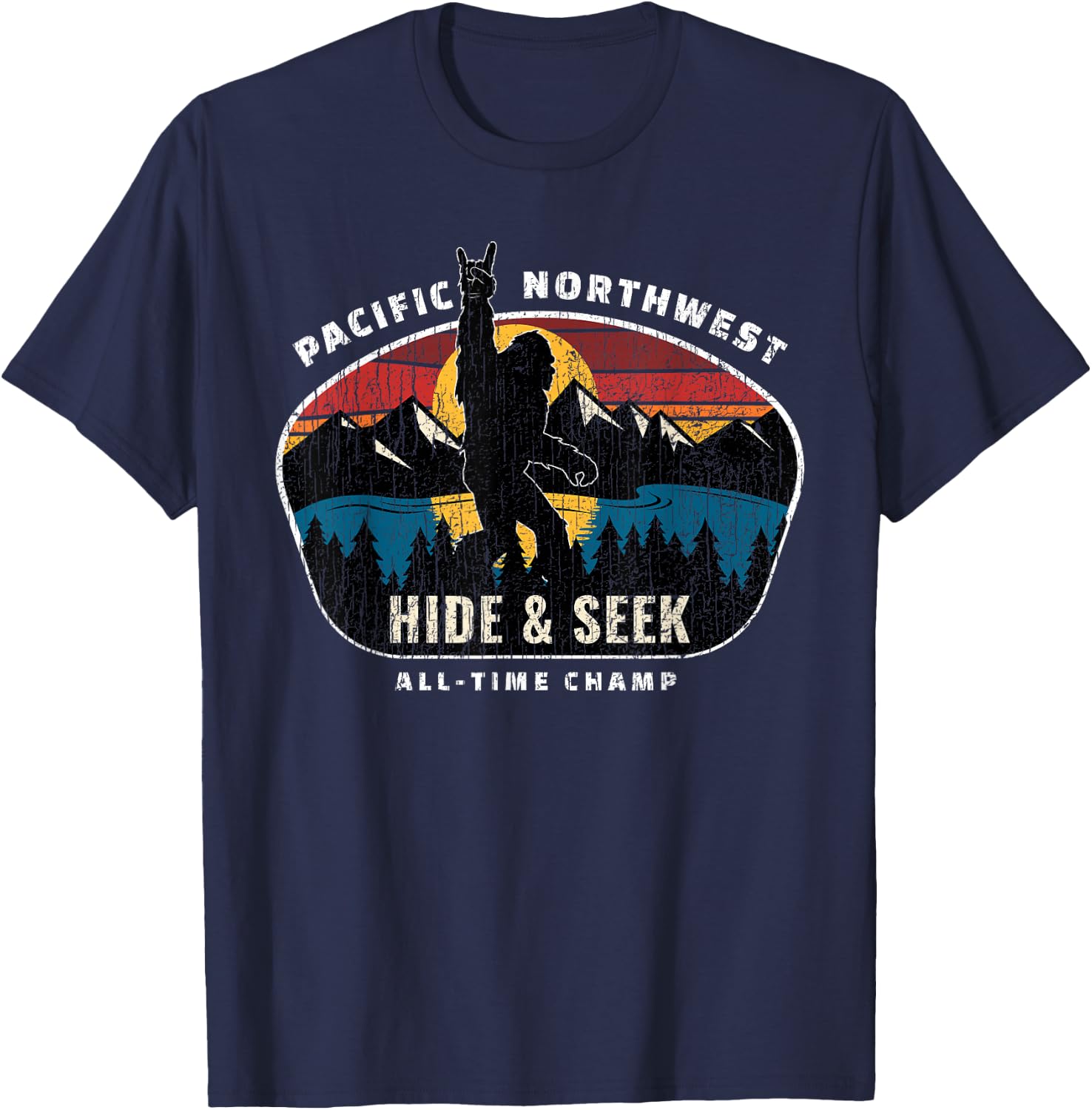 Pacific Northwest Bigfoot Hide and Seek Champ Sasquatch Gift T-Shirt - T-Shirt | Navy
