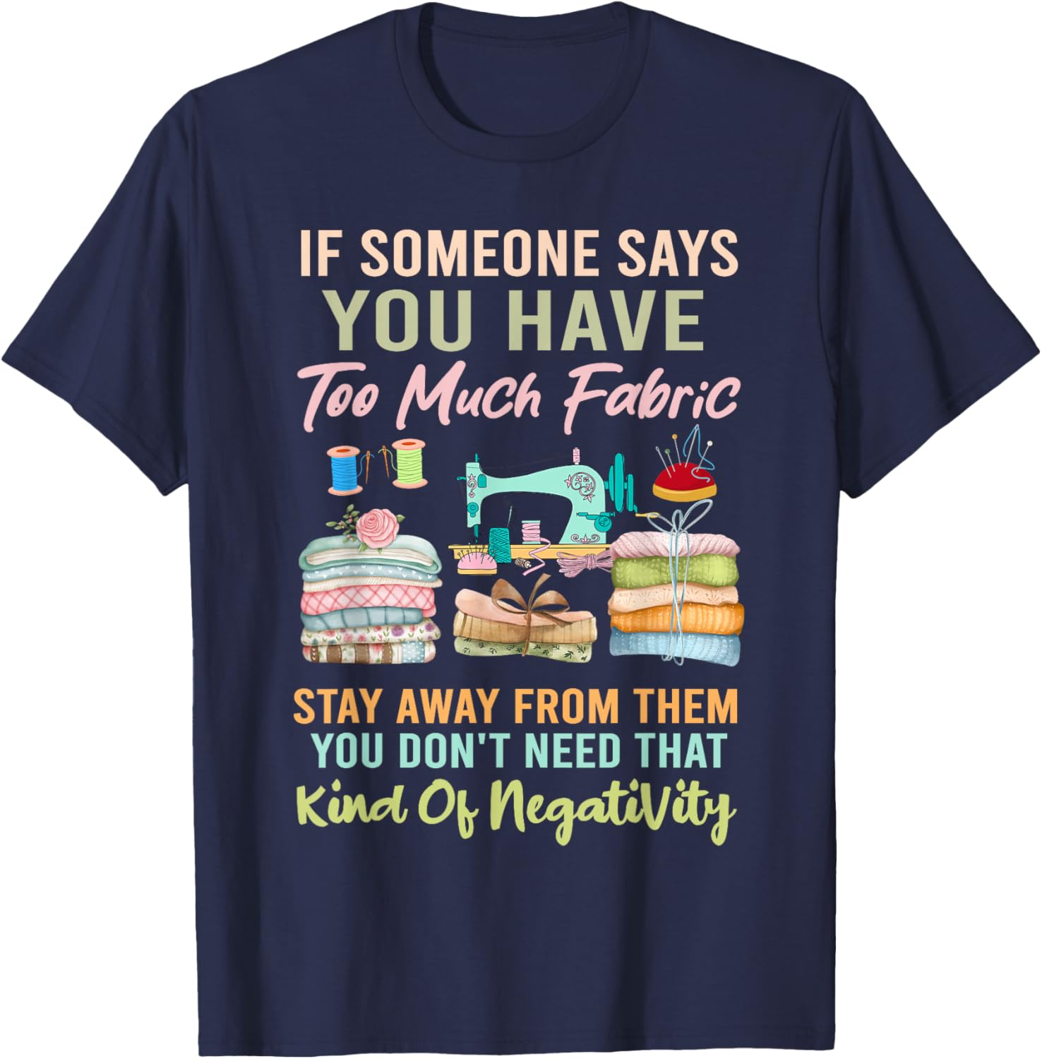 Too Much fabric Sewing & Quilting Lover Sewer Quilters T-Shirt - T-Shirt | Navy