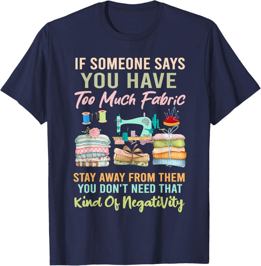 Too Much fabric Sewing & Quilting Lover Sewer Quilters T-Shirt - T-Shirt | Navy