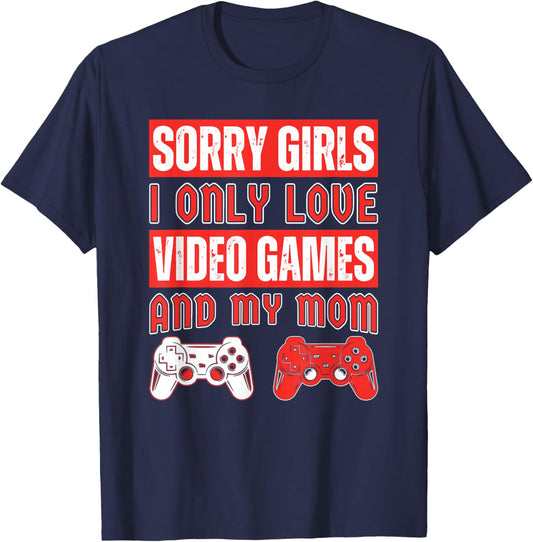Sorry Girls I Only Love Video Games And My Mom Vintage Game T-Shirt - T-Shirt | Navy