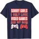 Sorry Girls I Only Love Video Games And My Mom Vintage Game T-Shirt - T-Shirt | Navy