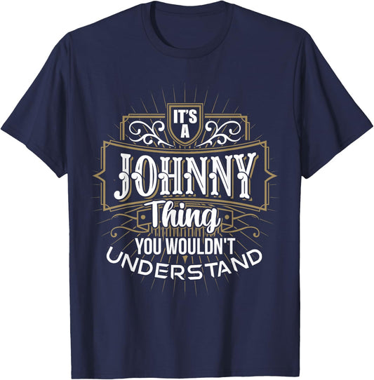 It's a JOHNNY Thing you wouldn't understand First Name T-Shirt - T-Shirt | Navy