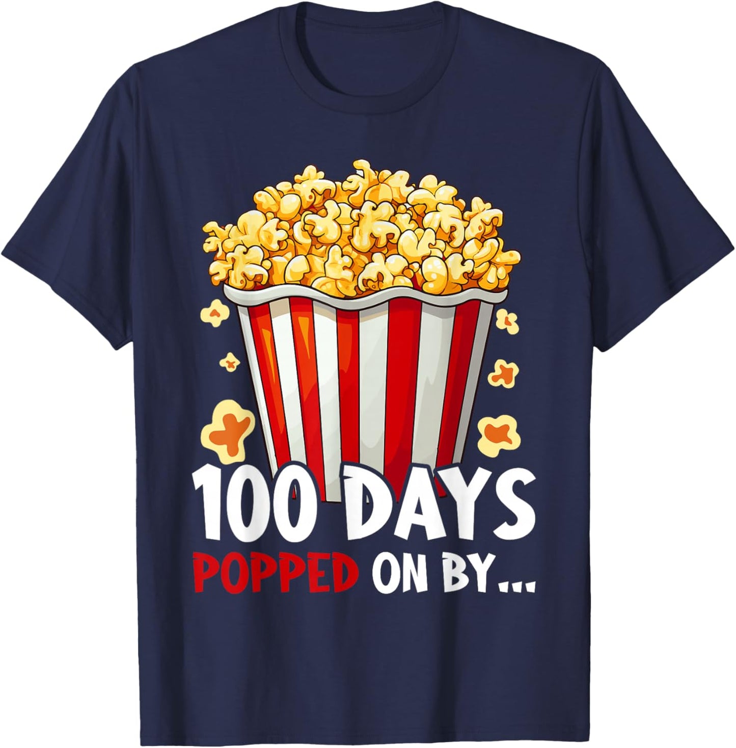 100th Day Of School 100 Days Popped On By Popcorn T-Shirt - T-Shirt | Navy