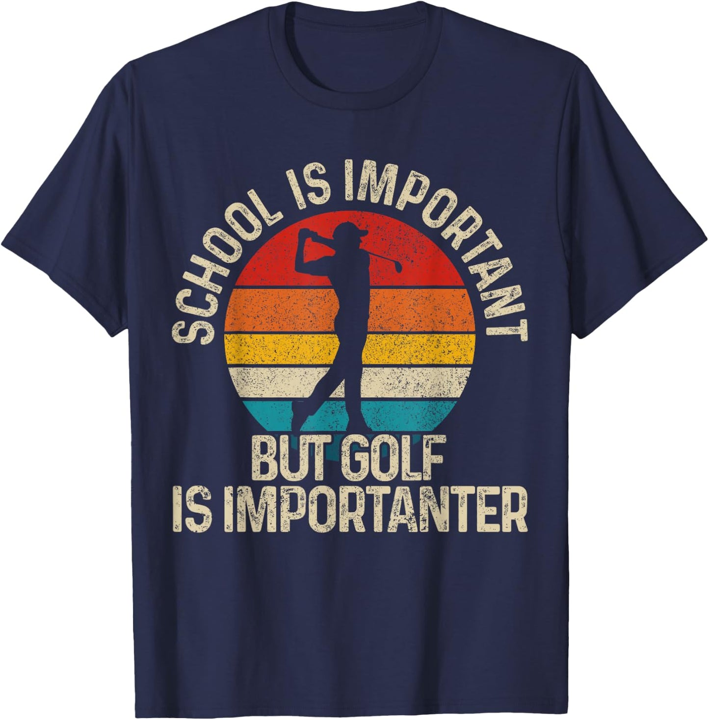 School Is Important But Golf Is Importanter Funny Golfer T-Shirt - T-Shirt | Navy
