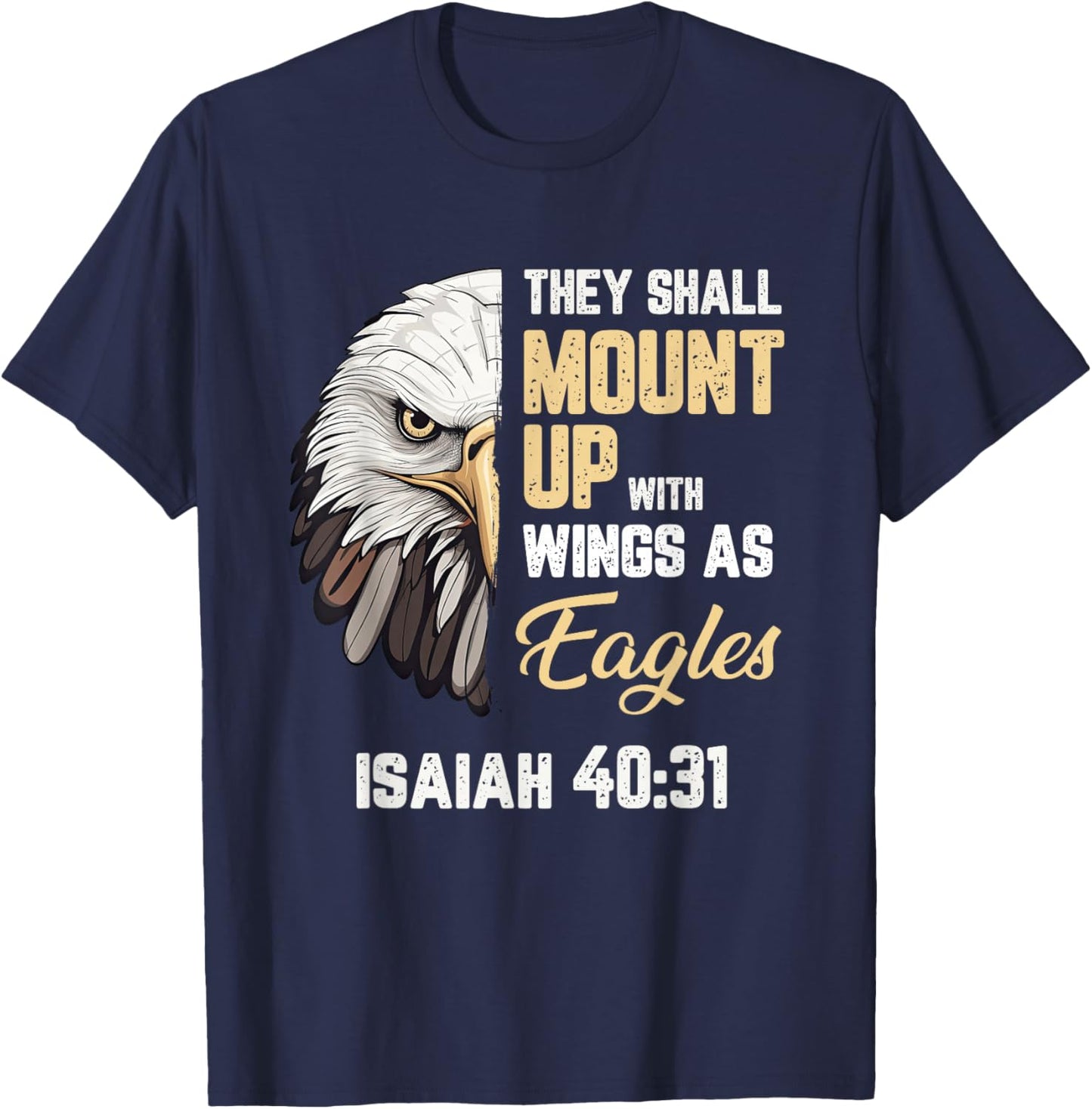 Mount Up Wings As Eagles Isaiah 40:31 Christian Bible Verse T-Shirt - T-Shirt | Navy