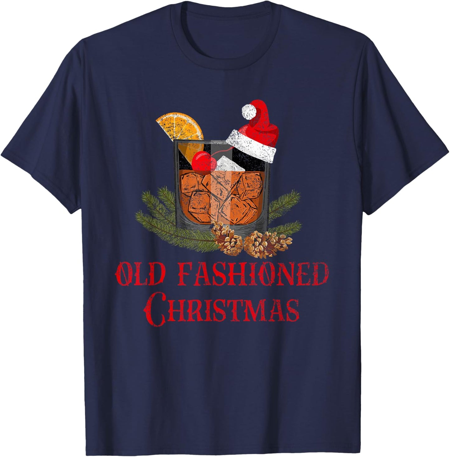 Love That Country Life Whiskey Old Fashioned Christmas Funny Bourbon Cocktail Drink T-Shirt - T-Shirt | Navy