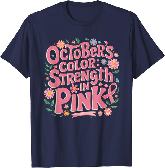 Pink October Strength In Pink Breast Cancer Awareness T-Shirt - T-Shirt | Navy