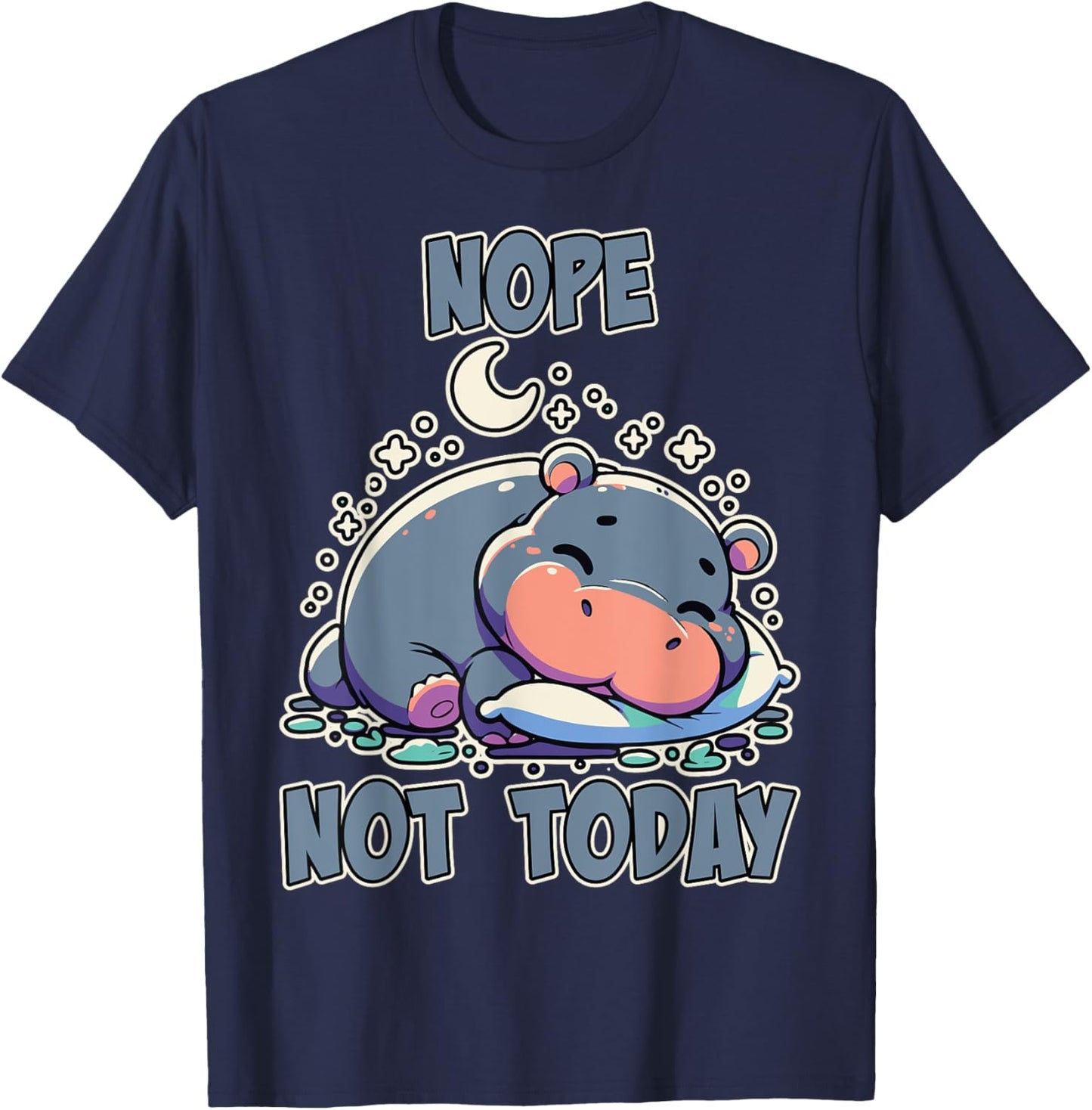 Nope Not Today Lazy Napping Sleeping Hippo Girls & Boys T-Shirt - T-Shirt | Navy