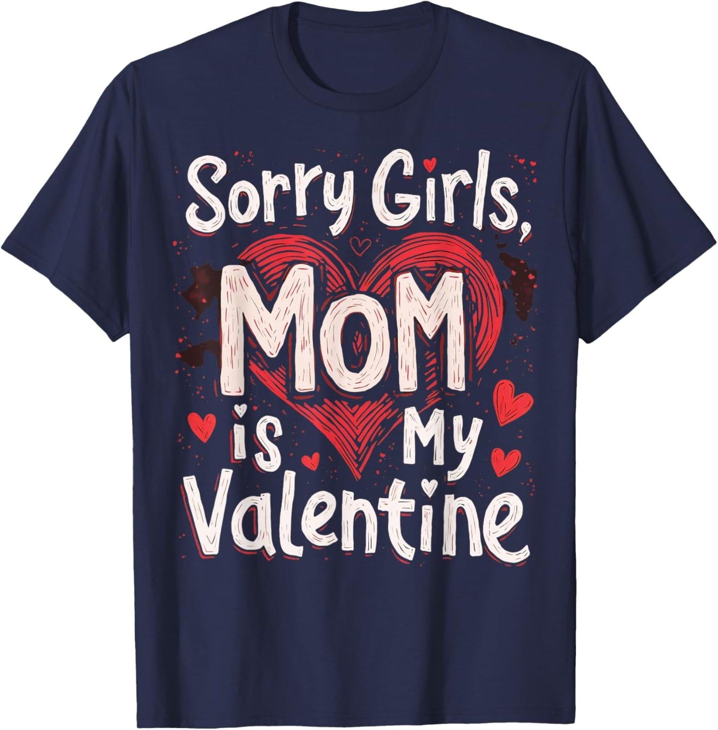 Sorry Girls Mom Is My Valentine Valentines Day Kids Boys T-Shirt - T-Shirt | Navy