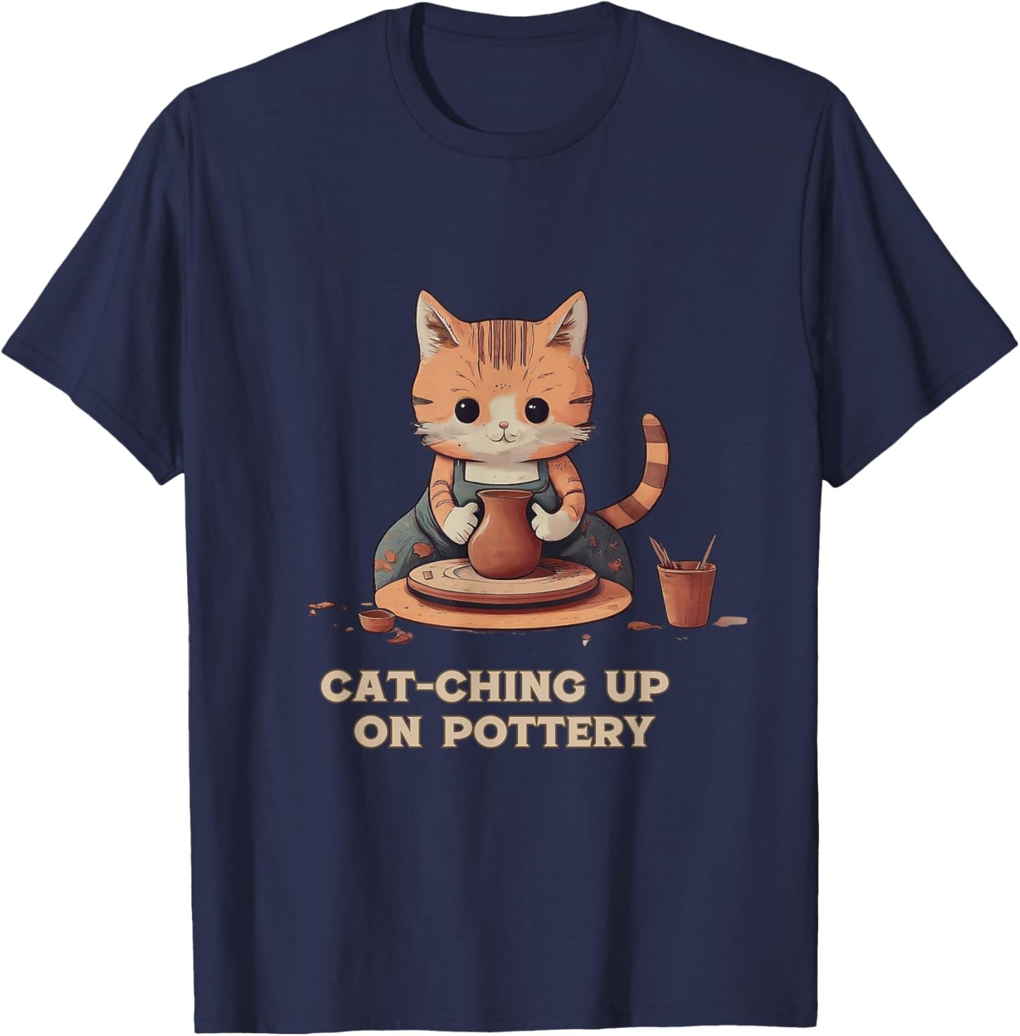 Cat-Ching Up on Pottery Funny Cat Lover Design Men Women T-Shirt - T-Shirt | Navy