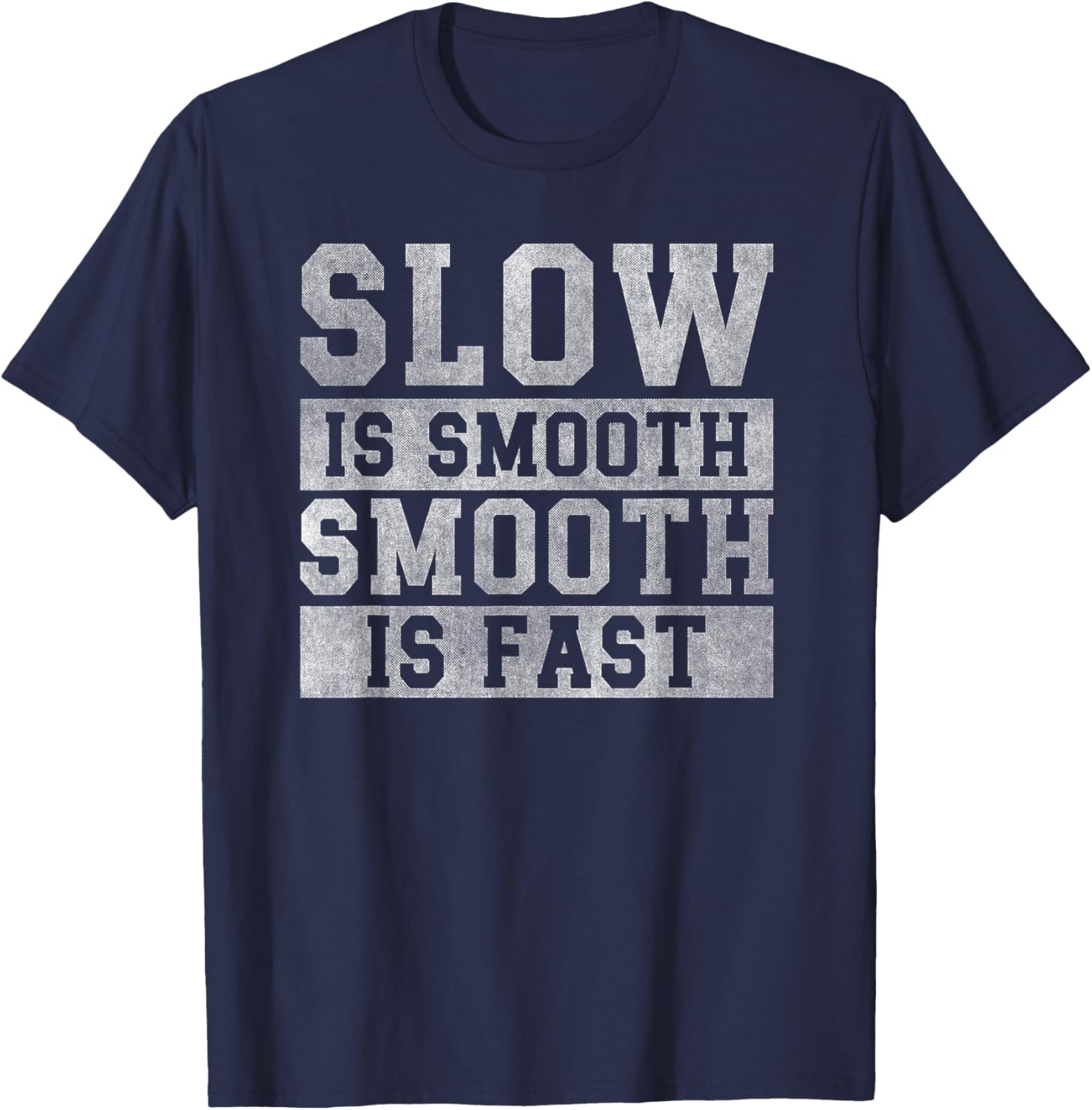 workout Slow Is Smooth, positive quote motivational sayings T-Shirt - T-Shirt | Navy