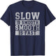 workout Slow Is Smooth, positive quote motivational sayings T-Shirt - T-Shirt | Navy